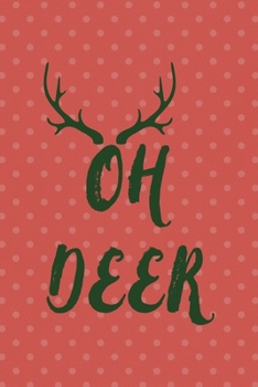 Paperback Oh Deer: All Purpose 6x9 Blank Lined Notebook Journal Way Better Than A Card Trendy Unique Gift Coral And White Points Xmas Book