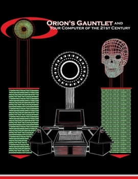 Paperback Orion's Gauntlet: And Your Computer Of The 21st Century Book
