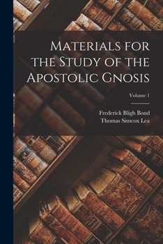 Paperback Materials for the Study of the Apostolic Gnosis; Volume 1 Book