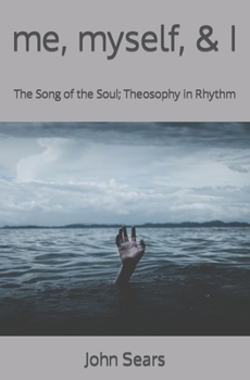 Paperback me, myself, & I: The Song of the Soul; Theosophy in Rhythm Book