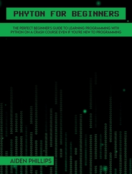 Hardcover Python for Beginners: A complete beginner's guide to learning Python with a programming-based introduction and a hands-on computer coding exercise Book