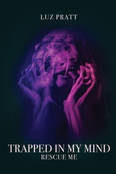 Paperback Trapped in My Mind: Rescue Me Book