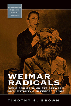 Library Binding Weimar Radicals: Nazis and Communists Between Authenticity and Performance Book