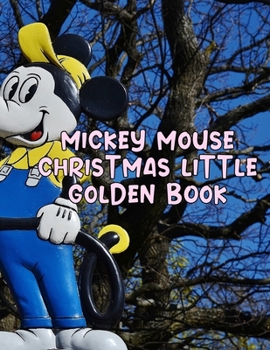 Paperback Mickey Mouse Christmas Little Golden Book: Mickey Mouse Christmas Little Golden Book, Mickey Mouse Christmas Book. 20 Story Paper Pages. 8.5 in x 11 i Book