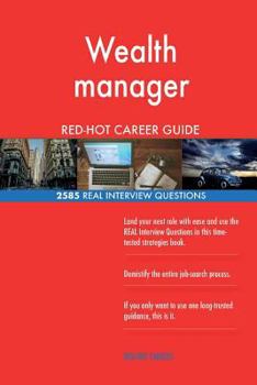 Paperback Wealth manager RED-HOT Career Guide; 2585 REAL Interview Questions Book