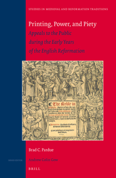 Printing, Power, and Piety: Appeals to the Public During the Early Years of the English Reformation