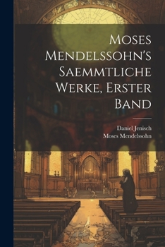 Paperback Moses Mendelssohn's Saemmtliche Werke, Erster Band [German] Book