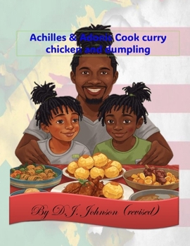 Achilles and Adonis Cook Curry Chicken and Dumplings (revised) (The escapades of Achilles and Adonis)