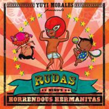 Rudas: Niño's Horrendous Hermanitas - Book #2 of the Niño