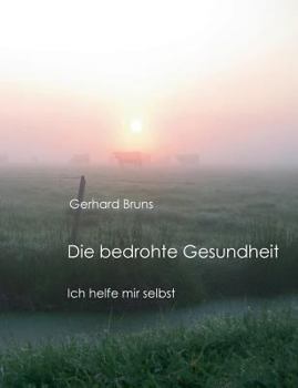 Paperback Die bedrohte Gesundheit: Ich helfe mir selbst [German] Book