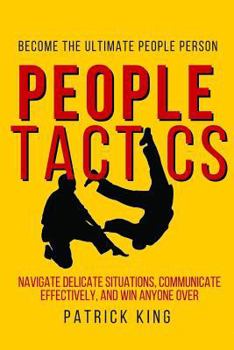 Paperback People Tactics: Become the Ultimate People Person - Strategies to Navigate Delic Book