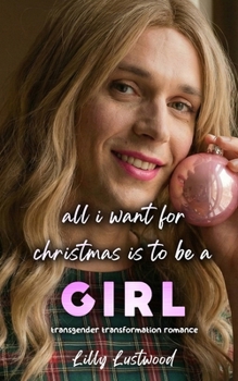 All I Want for Christmas is to Be a Girl: Transgender Transformation Romance