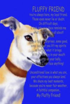 Paperback My Fluffy Friend Dog Journal: 6x9 Greyhound Dog Journal With 120 Blank Lined Pages, Greyhound's Keepsake Notebook, Pet Memory Book, Dog Lover Gift Book
