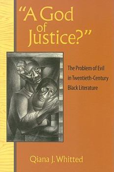 Paperback A God of Justice?: The Problem of Evil in Twentieth-Century Black Literature Book
