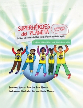 Superhéroes del planeta / Superheroes of the Planet: Un libro de acción climática para niños en español e inglés / A bilingual children picture book about climate action (Spanish Edition)