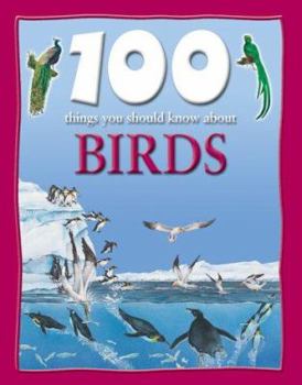 Hardcover 100 Things You Should Know About Birds Book