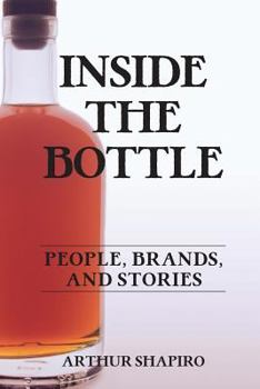 Paperback Inside The Bottle: People, Brands, and Stories Book