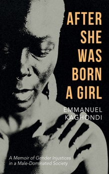 Hardcover After She Was Born a Girl: A Memoir of Gender Injustices in a Male-Dominated Society Book