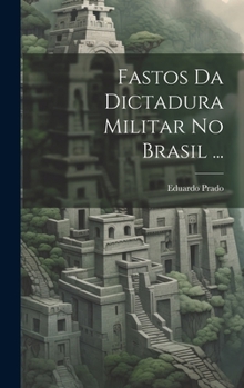 Hardcover Fastos Da Dictadura Militar No Brasil ... [Portuguese] Book