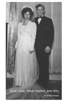 Paperback What Lasts, What Doesn't, and Why: Hard-Learned Lessons for My Sons Book