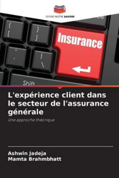 Paperback L'expérience client dans le secteur de l'assurance générale [French] Book