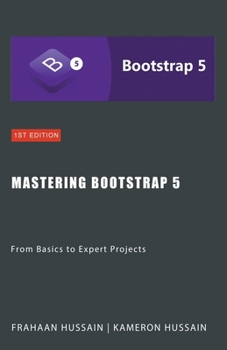 Paperback Mastering Bootstrap 5: From Basics to Expert Projects Book