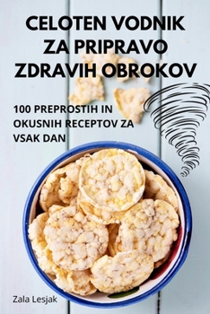 Paperback Celoten Vodnik Za Pripravo Zdravih Obrokov [Slovenian] Book