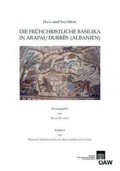 Paperback Die Fruhchristliche Basilika in Arapaj/Durres (Albanien) [German] Book