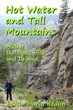 Paperback Hot Water and Tall Mountains: Hiking the Black Hills and Beyond Book
