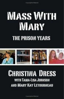 Paperback Mass with Mary: The Prison Years Book