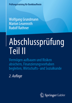 Paperback Abschlussprüfung Teil II: Vermögen Aufbauen Und Risiken Absichern, Finanzierungsvorhaben Begleiten, Wirtschafts- Und Sozialkunde [German] Book