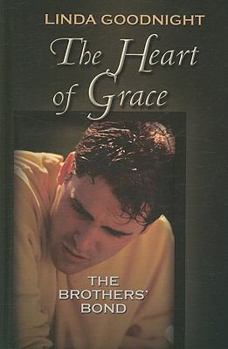 The Heart of Grace - Book #3 of the Brothers' Bond