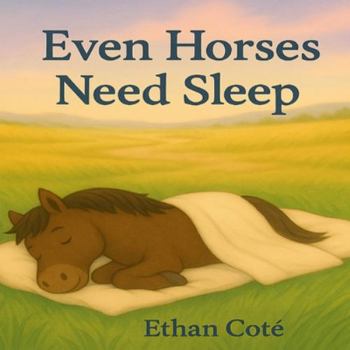 Paperback Even Horses Need Sleep Book