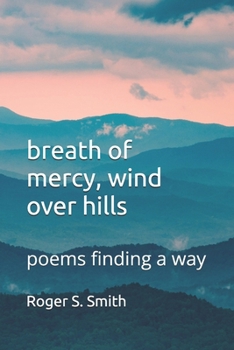 Paperback breath of mercy, wind over hills: poems finding a way Book
