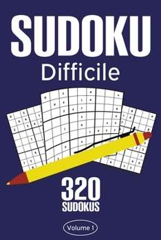 Paperback Sudoku Difficile: 320 Grilles Sudoku Pour Adultes Niveau Difficile Avec Les Solutions [French] Book