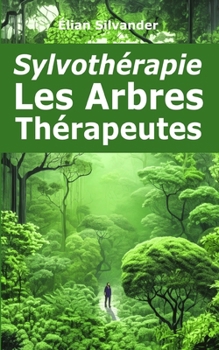 Paperback Sylvothérapie: Les Arbres Thérapeutes [French] Book