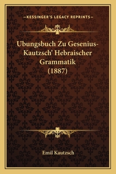 Paperback Ubungsbuch Zu Gesenius-Kautzsch' Hebraischer Grammatik (1887) [German] Book