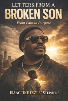 Paperback Letters From a Broken Son: From Pain to Purpose Book