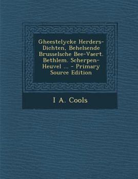 Paperback Gheestelycke Herders-Dichten, Behelsende Brusselsche Bee-Vaert. Bethlem. Scherpen-Heuvel ... [Dutch] Book