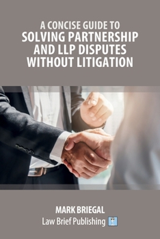 Paperback A Concise Guide to Solving Partnership and LLP Disputes Without Litigation Book