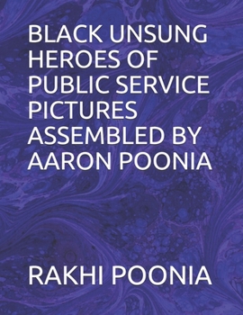 BLACK UNSUNG HEROES OF PUBLIC SERVICE