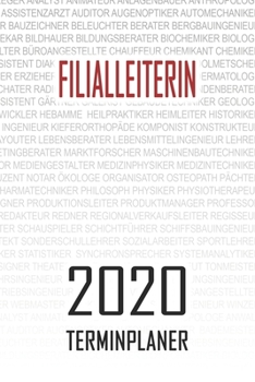 Filialleiterin - 2020 Terminplaner: Kalender und Organisator für Filialleiterin. Terminkalender, Taschenkalender, Wochenplaner, Jahresplaner, Kalender ... zum Planen und Organisieren (German Edition)