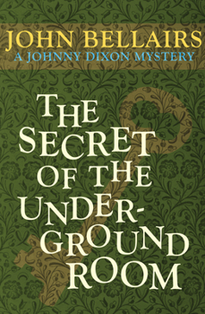 The Secret of the Underground Room - Book #8 of the Johnny Dixon