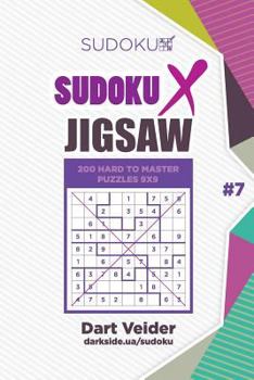 Paperback Sudoku X Jigsaw - 200 Hard to Master Puzzles 9x9 (Volume 7) Book