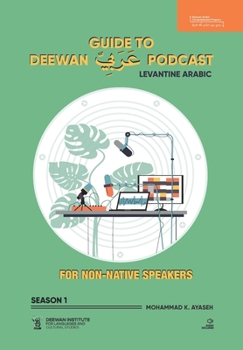 Paperback Guide to Deewan Arabic Podcast (Season 1): Levantine Arabic Book