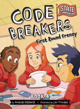 First Round Frenzy (Code Breakers: State Championship, 4)