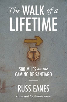 Paperback The Walk of a Lifetime: 500 Miles on the Camino de Santiago Book