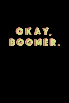 Okay Boomer Meme Retro Design for Teenagers Girls: Blank Lined Notebook Journal for Work, School, Office | 6x9 110 page