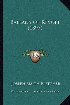 Paperback Ballads Of Revolt (1897) Book