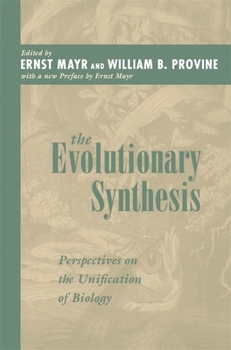 The Evolutionary Synthesis: Perspectives on the Unification of Biology, With a New Preface